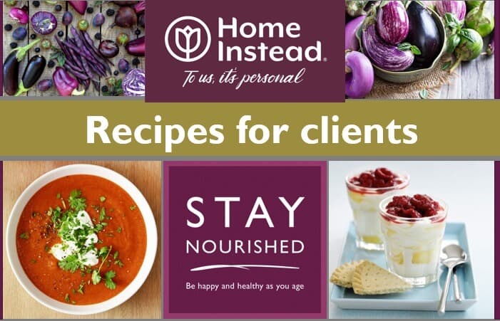 Home Instead graphic with logo, and images of vegetables, tomato soup, yogurt parfaits, and the text "Recipes for clients. - Home Instead