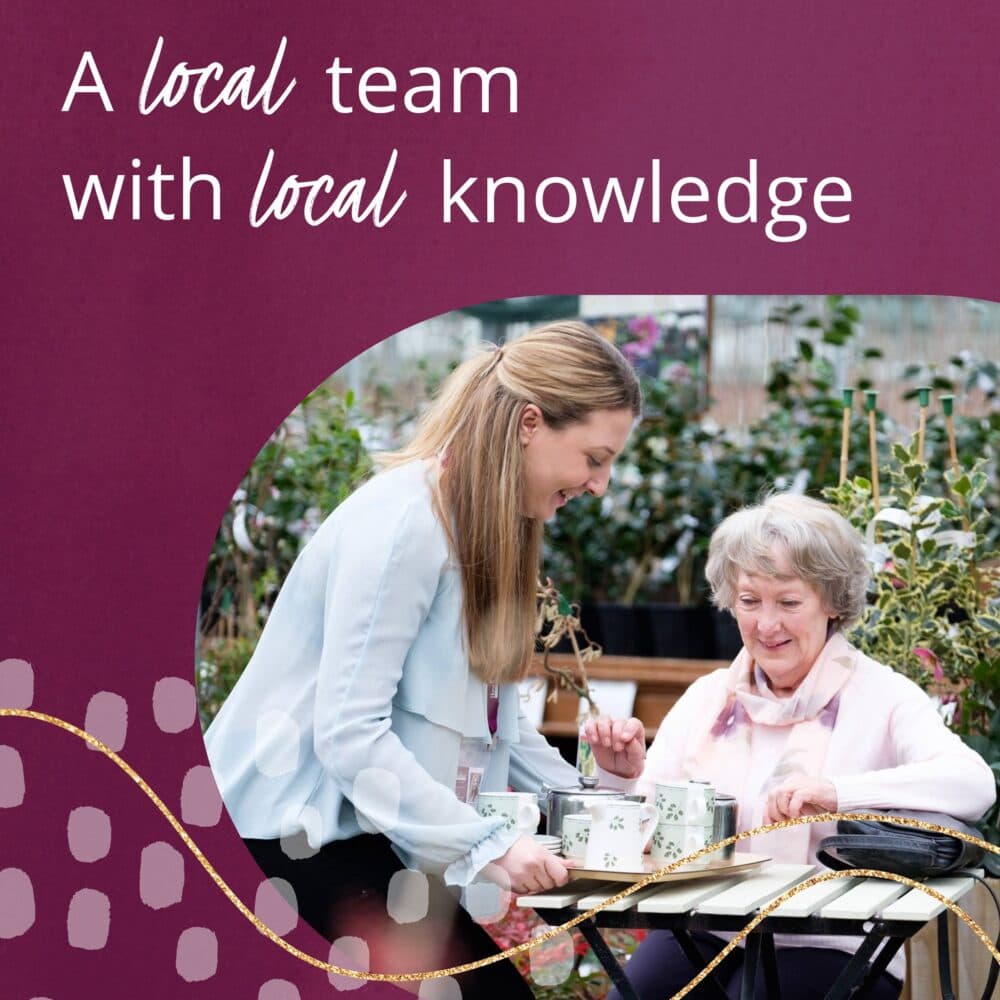A woman serves tea to an elderly woman outdoors with text saying, "A local team with local knowledge. - Home Instead